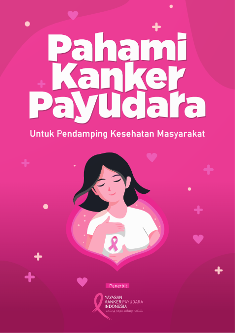 Pahami Kanker Payudara: Untuk Pendamping Kesehatan Masyarakat